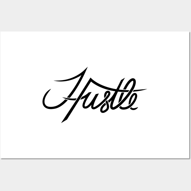 Hustle Wall Art by Woah_Jonny